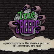 Podcast True Creeps: True Crime, Ghost Stories, Cryptids, Horrors in History & Spooky Stories