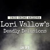 Podcast True Crime Arizona: Lori Vallow's Deadly Delusions