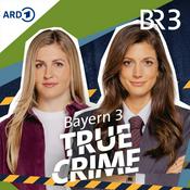 Podcast Bayern 3 True Crime