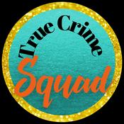 Podcast True Crime Squad