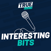 Podcast True Radio's Interesting Bits