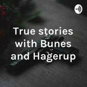 Podcast True stories with Bunes and Hagerup
