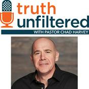 Podcast Truth Unfiltered with Pastor Chad Harvey