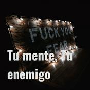 Podcast Tu mente, Tu enemigo