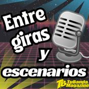 Podcast Entre giras y escenarios . . .
