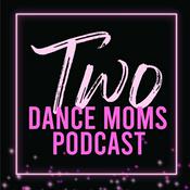 Podcast Two Dance Moms Podcast - For Competition Dance Parents