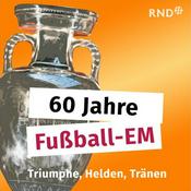 Podcast Typen und Tränen - 60 Jahre Fußball-EM