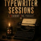 Podcast Typewriter Sessions: A Resident Evil Podcast
