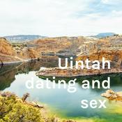 Podcast Uintah dating and sex
