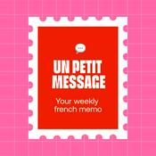 Podcast Un Petit Message - Learn French