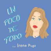 Podcast Un Poco De Todo con Irene Puga