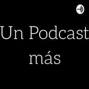 Podcast Un Podcast mas.