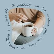Podcast Un tea insieme. Per una cura non prescrittiva e consapevole.