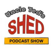 Podcast Uncle Ted's Shed