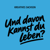 Podcast Und davon kannst du leben? – Der Podcast über kreatives Arbeiten