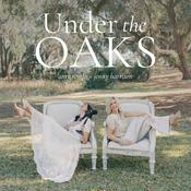 Podcast Under the Oaks with Amy Romfo & Jenny Harrison