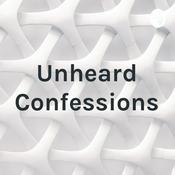 Podcast Unheard Confessions