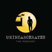 Podcast Unincarcerated: The Podcast