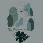 Podcast Unintentionally Heartfelt