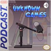 Podcast Unknown Games Podcast