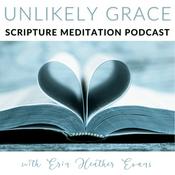 Podcast Unlikely Grace Scripture Meditation Podcast