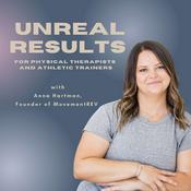 Podcast Unreal Results for Physical Therapists and Athletic Trainers