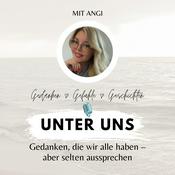 Podcast UNTER UNS mit Angi