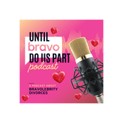 Podcast Until Bravo Do Us Part