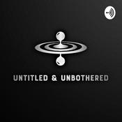 Podcast Untitled & Unbothered