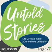 Podcast Untold Stories: Life with a Severe Autoimmune Condition