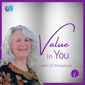Podcast Value In You with LS Kirkpatrick