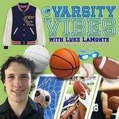 Podcast Varsity Vibes with Luke LaMonte