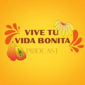 Podcast Vive Tu Vida Bonita Podcast