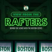 Podcast View From The Rafters: Behind the Scenes with the Boston Celtics