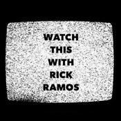 Podcast Watch This With Rick Ramos