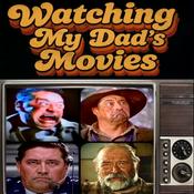 Podcast Watching My Dad's Movies