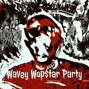 Podcast Wavey Wop$tar Party