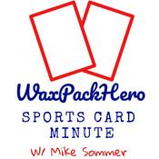 Podcast WaxPackHero Sports Card Minute