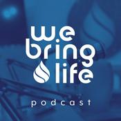Podcast We Bring Life