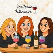 Podcast We Wine Whenever's Podcast