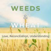 Podcast Weeds & Wheat