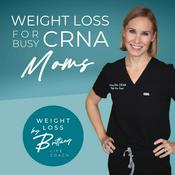 Podcast Weight Loss for Busy CRNA Moms