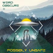 Podcast Weird, Obscure, and Possibly Unsafe