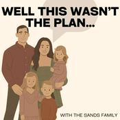 Podcast Well This Wasn't The Plan!