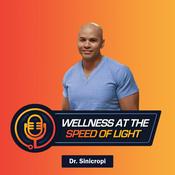 Podcast Wellness at the Speed of Light