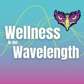 Podcast Wellness in the Wavelength