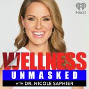 Podcast Wellness Unmasked with Dr. Nicole Saphier