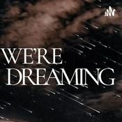 Podcast We're Dreaming