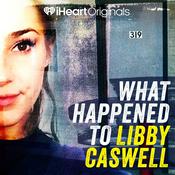 Podcast What Happened to Libby Caswell