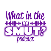 Podcast What in the Smut? Podcast